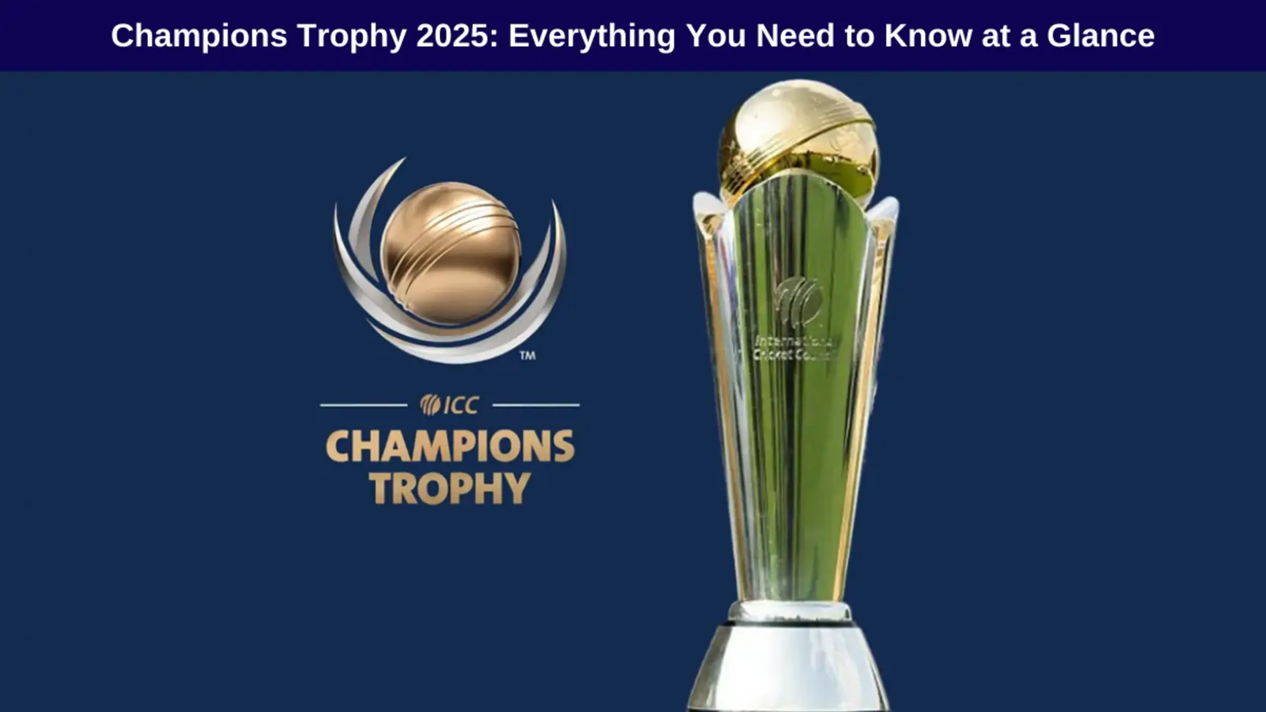 Champions Trophy 2025 Everything You Need to Know at a Glance